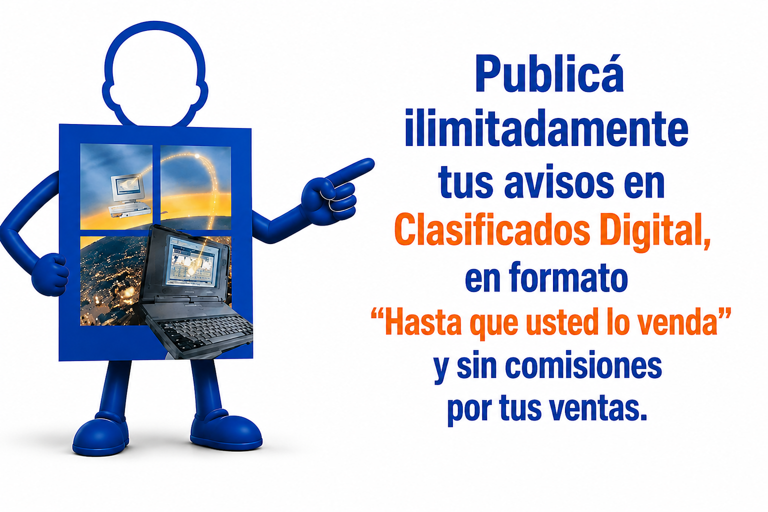 Publicá ilimitadamente tus avisos en Clasificados Digital, en formato Hasta que usted lo venda y sin comisiones por tus ventas